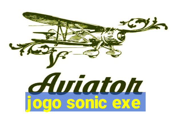 jogo sonic exe